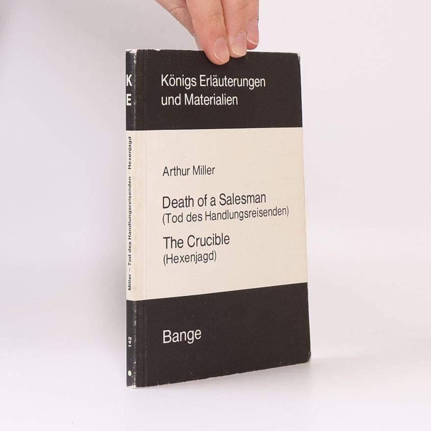 Karl Brinkmann Erläuterungen zu Arthur Miller, Death of a salesman (Tod des Handlungsreisenden), The crucible (Hexenjagd)
