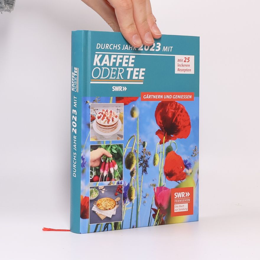 AA.VV. Durchs Jahr 2023 mit KAFFEE ODER TEE - Gärtnern und genießen