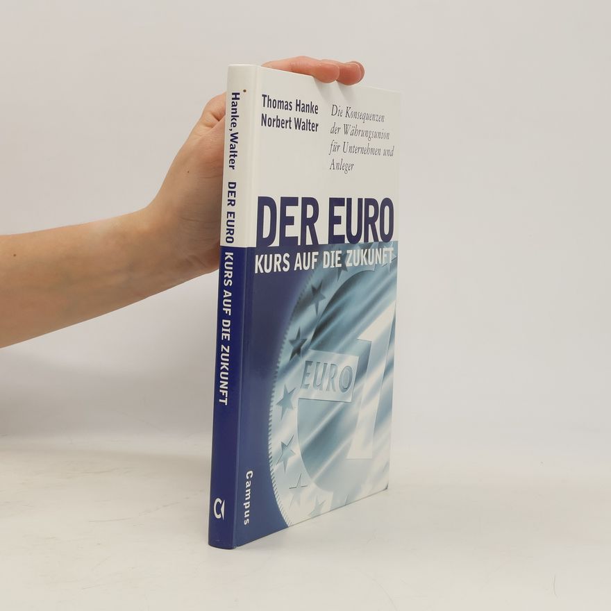 Thomas Hanke Der Euro - Kurs auf die Zukunft