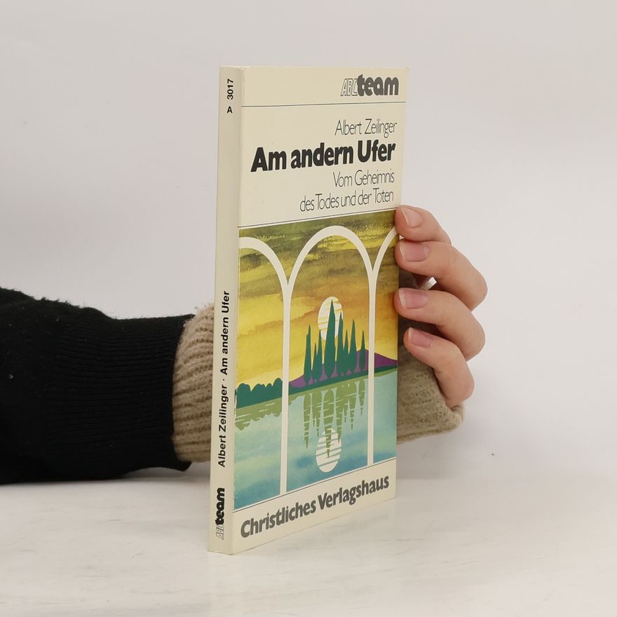 Albert Zeilinger Am andern Ufer