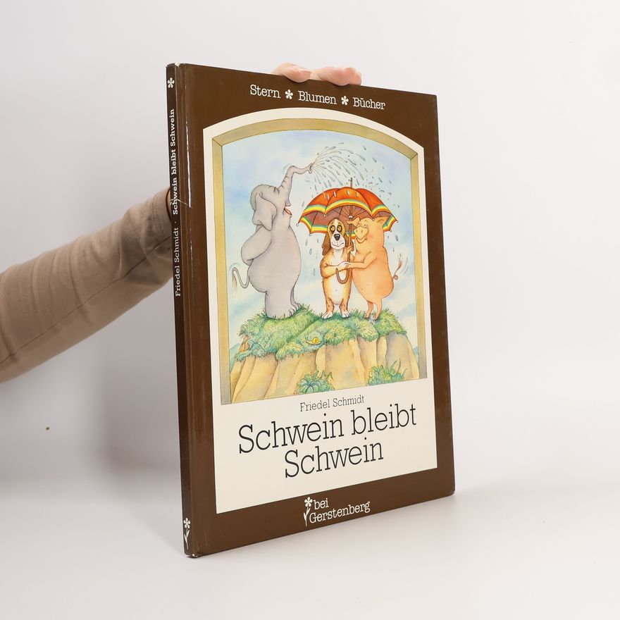 Friedel Schmidt Schwein bleibt Schwein