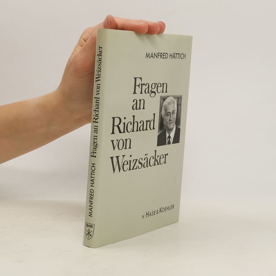 Manfred Hättich Fragen an Richard von Weizsäcker