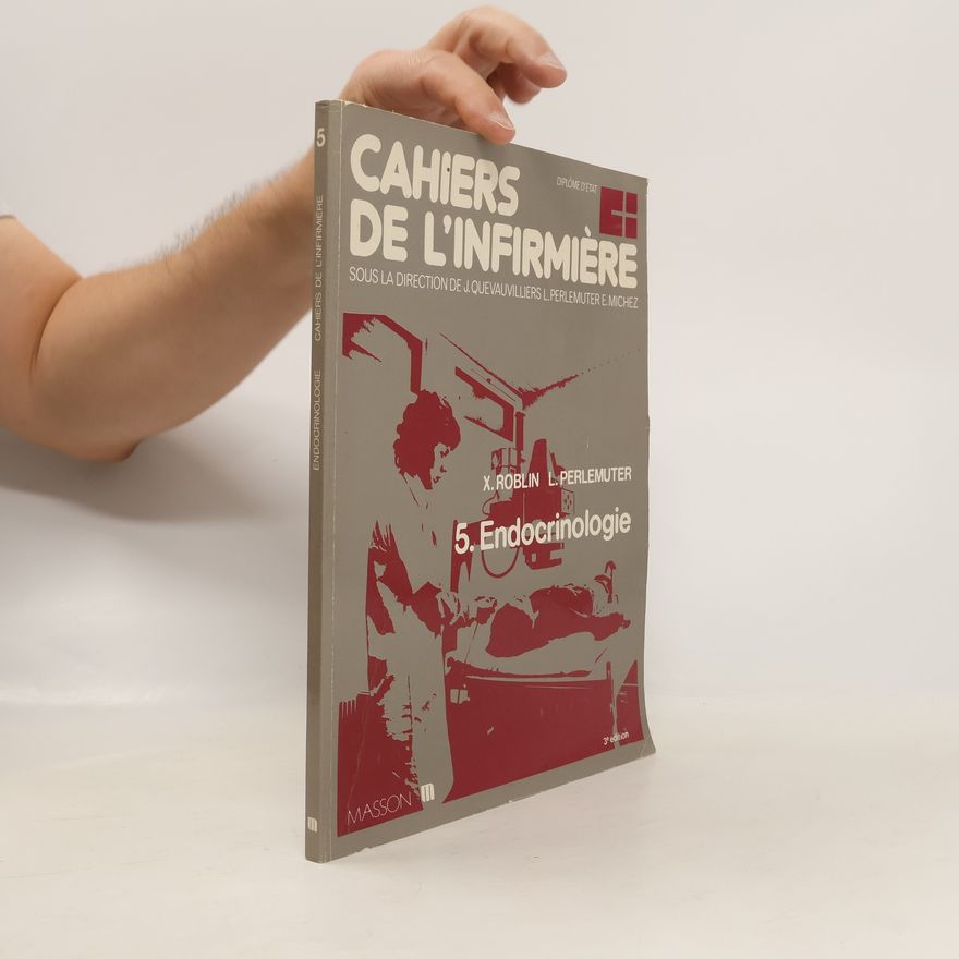 Léon Perlemuter Cahiers de l'Infirmière - 5: Endocrinologie