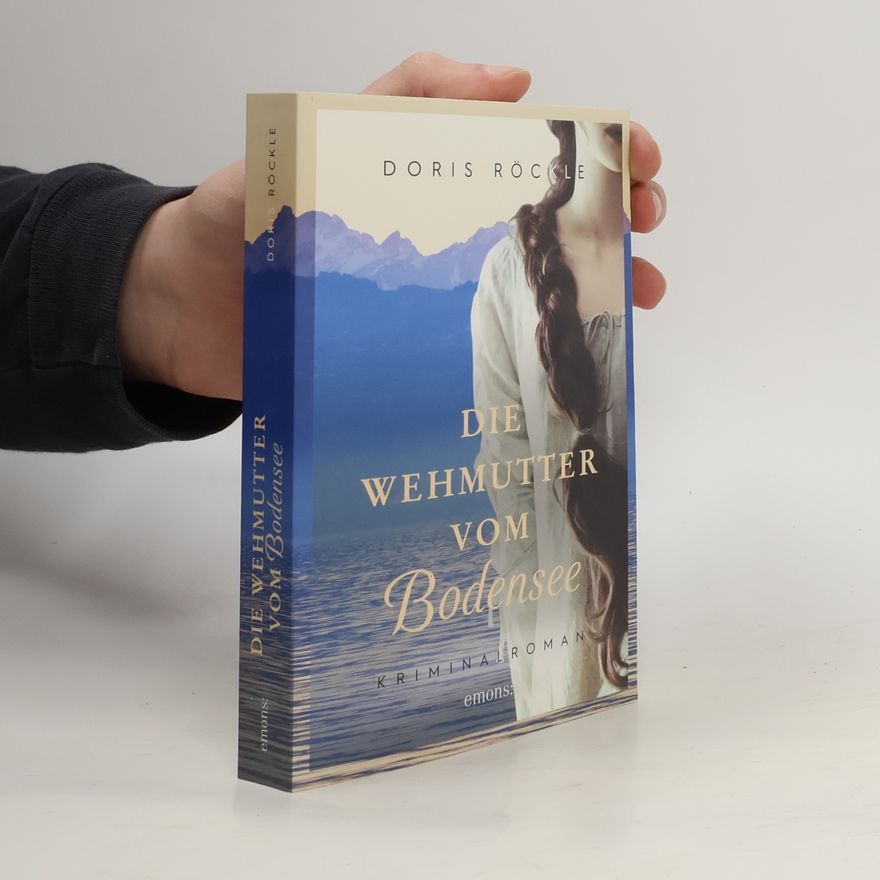 Doris Röckle Die Wehmutter vom Bodensee