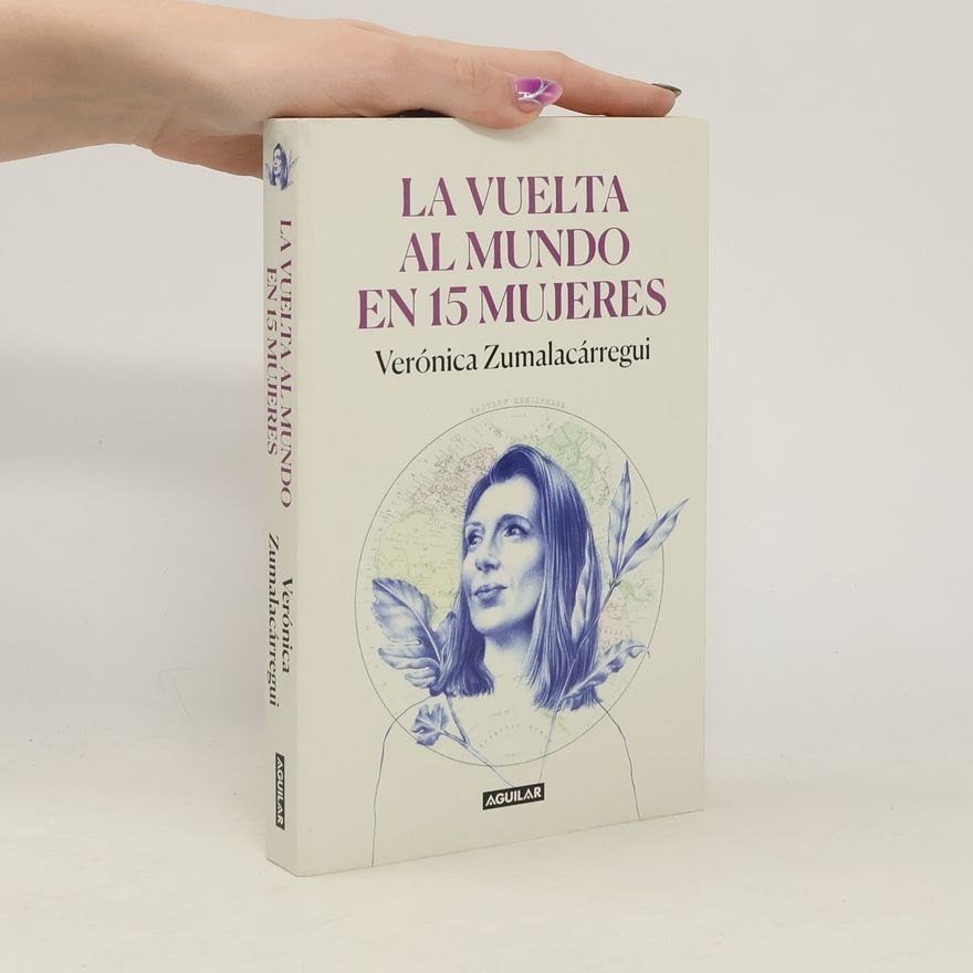 Verónica Zumalacárregui La vuelta al mundo en 15 mujeres