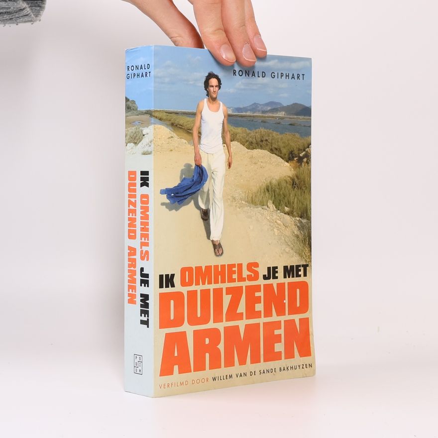 Ronald Giphart Ik omhels je met duizend armen - Druk 13