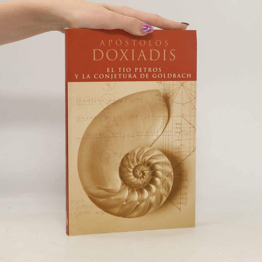 Apostolos Doxiadīs El tío Petros y la conjetura de Goldbach