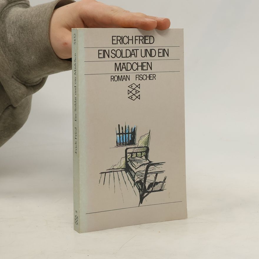 Erich Fried Ein Soldat und ein Mädchen