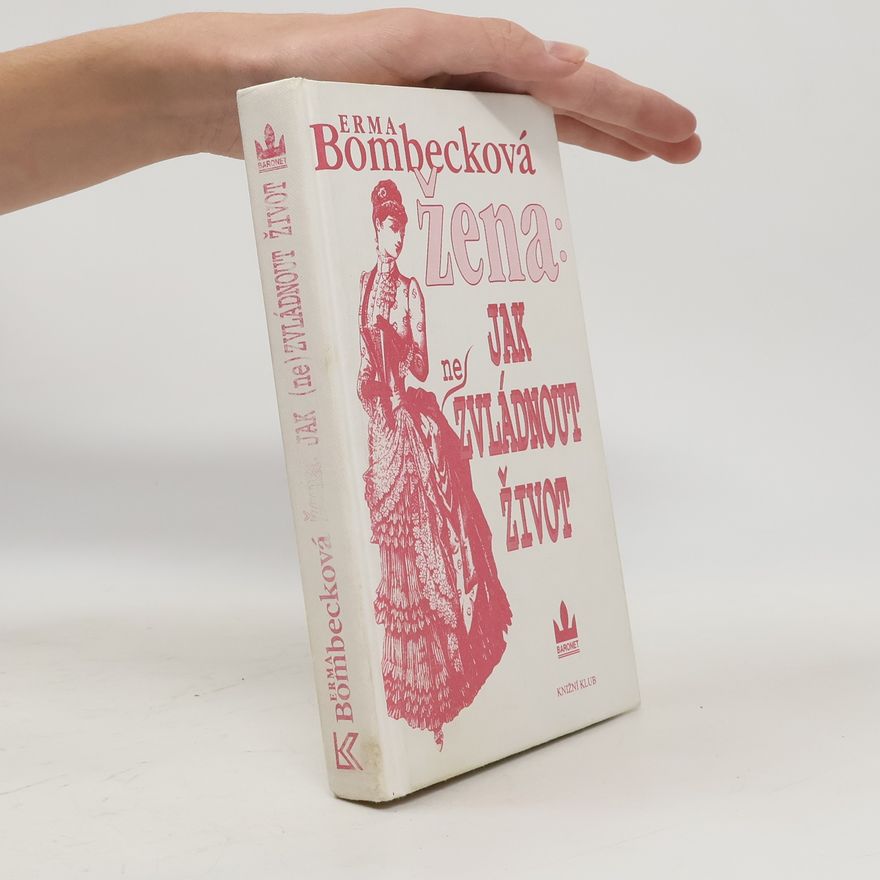 Erma Bombeck Žena: jak (ne)zvládnout život