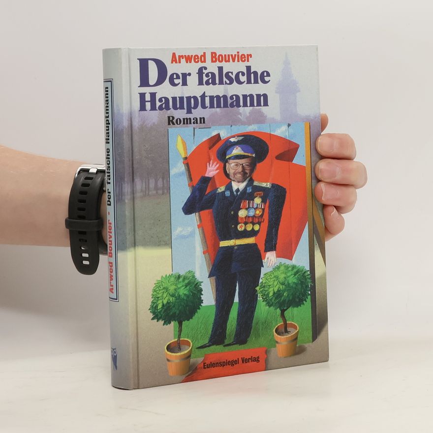 Arwed Bouvier Der falsche Hauptmann
