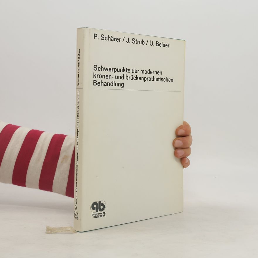 Peter Schärer Schwerpunkte der modernen kronen- und brückenprothetischen Behandlung