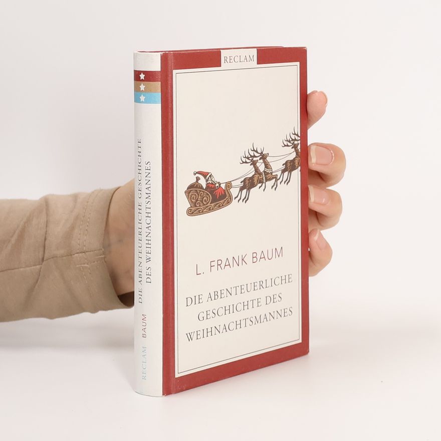 L. Frank Baum Die abenteuerliche Geschichte des Weihnachtsmannes