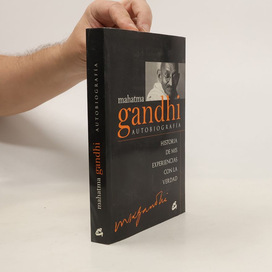 Mohandas Karamchand Gandhi Mahatma Gandhi: Autobiografía