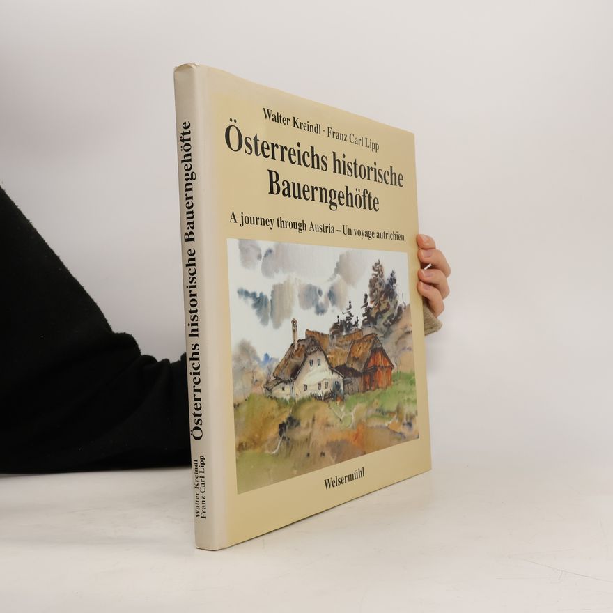 Walter Kreindl Österreichs historische Bauerngehöfte|a|