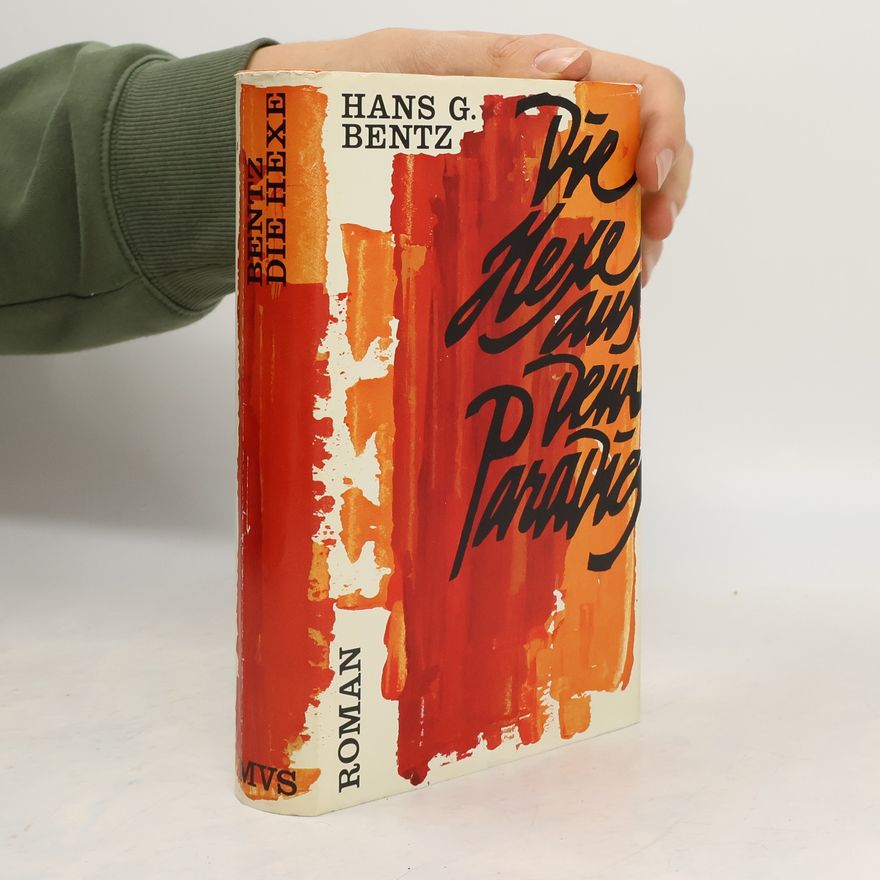 Hans Georg Bentz Die Hexe aus dem Paradies