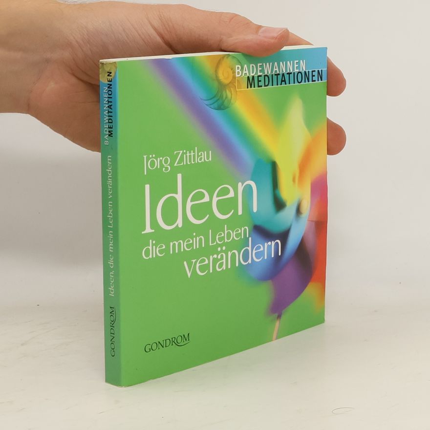 Jörg Zittlau Ideen, die mein Leben verändern