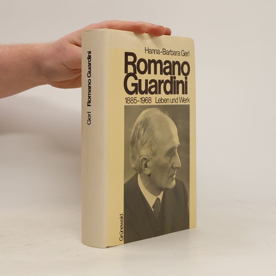 Hanna-Barbara Gerl-Falkovitz Romano Guardini 1885 - 1968