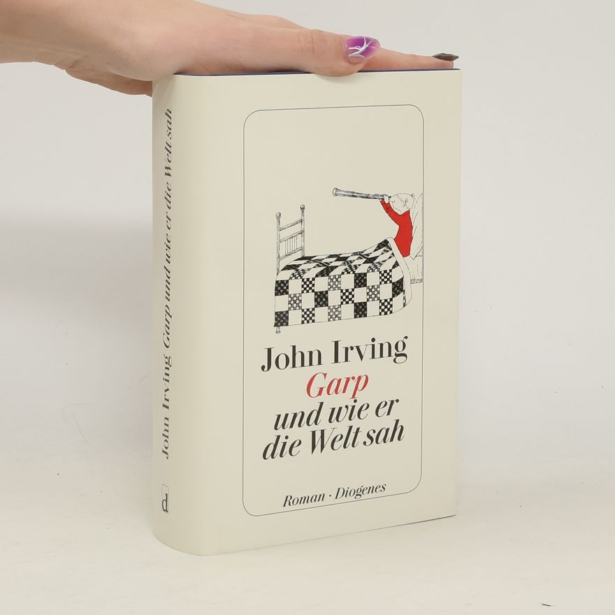 John Irving Garp und wie er die Welt sah