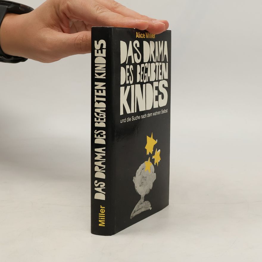 Alice Miller Das Drama des Begabten Kindes