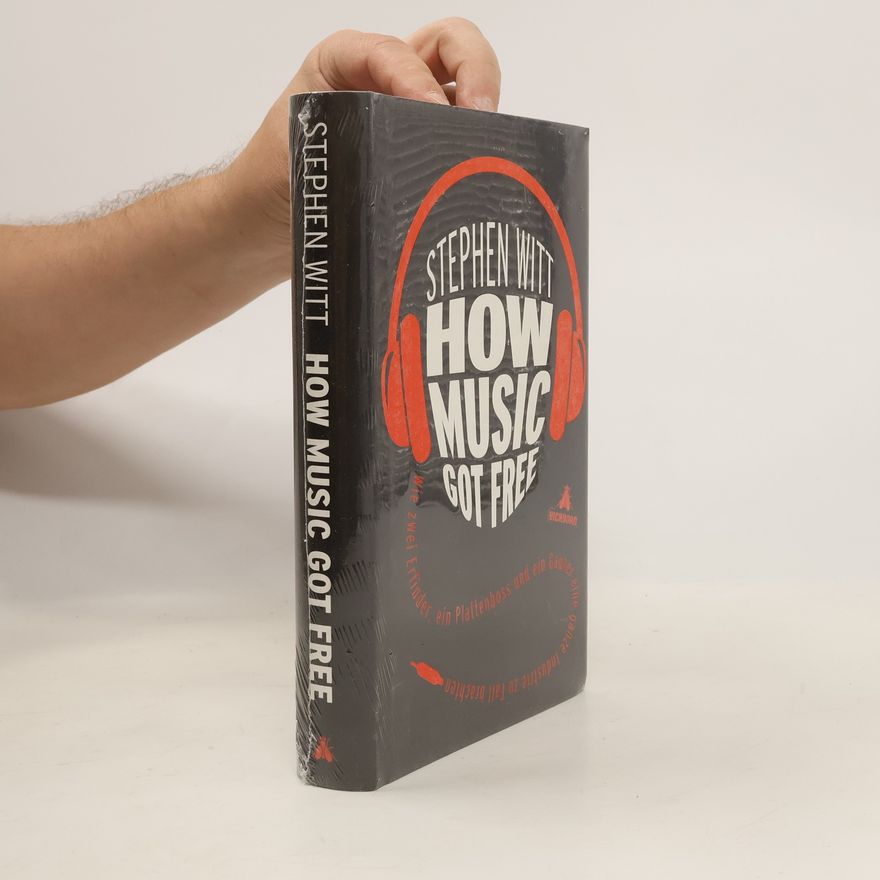 Stephen Witt How music got free