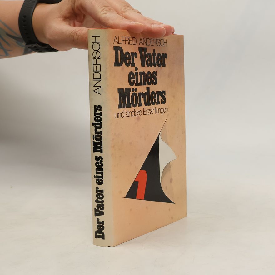 Alfred Andersch Der Vater eines Mörders