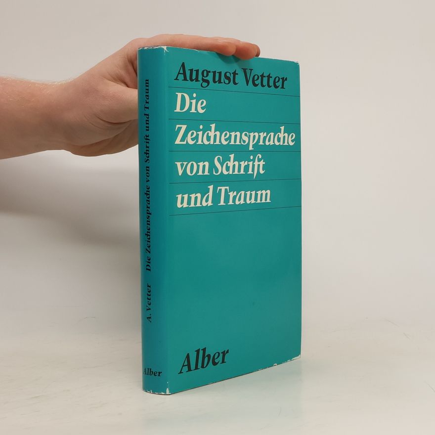 August Vetter Die Zeichensprache von Schrift und Traum