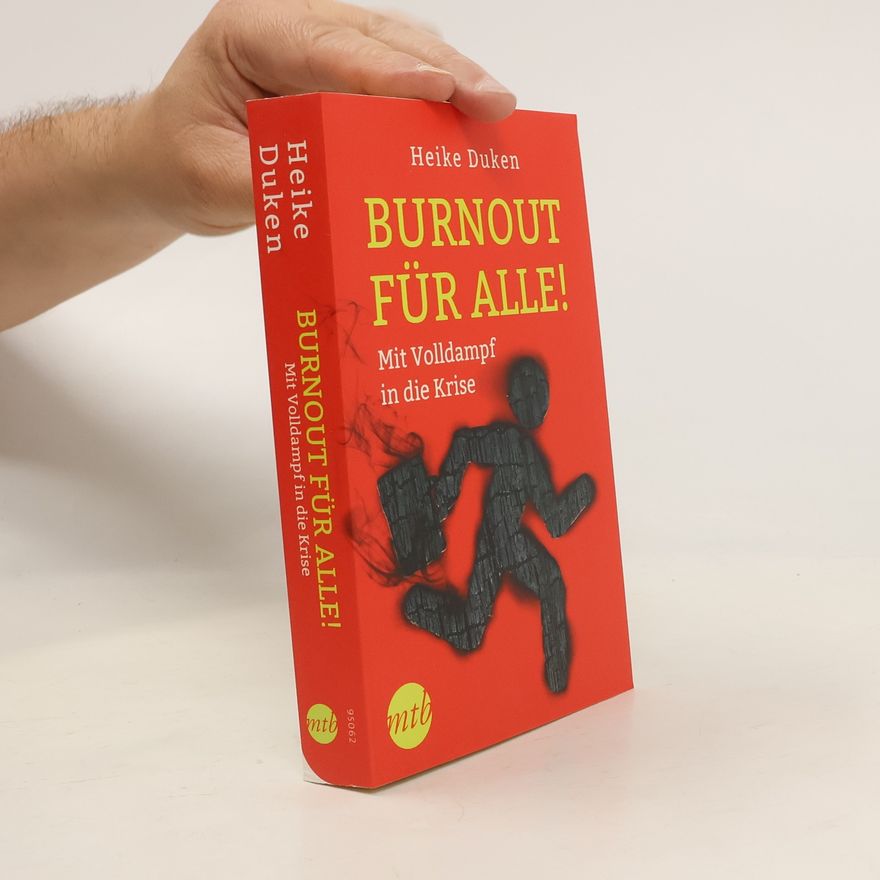Heike Duken Burnout für alle! Mit Volldampf in die Krise