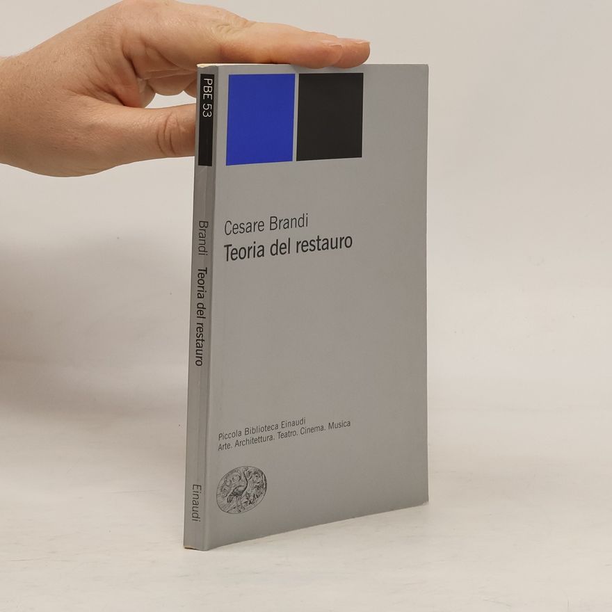 Cesare Brandi Piccola Biblioteca Einaudi - 53: Teoria del restauro