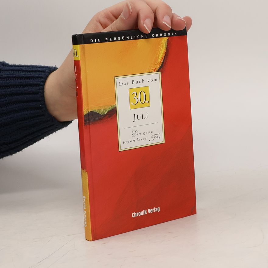 Autorenkollektiv Die persönliche Chronik. Das Buch vom 30. Juli