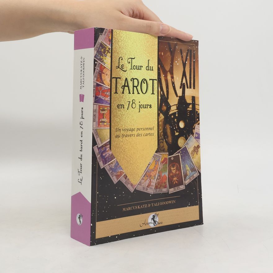 Tali Goodwin Le tour du Tarot en 78 jours