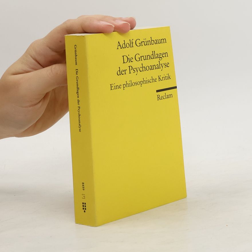 Adolf Grünbaum Reclams Universal-Bibliothek - 8459: Die Grundlagen der Psychoanalyse