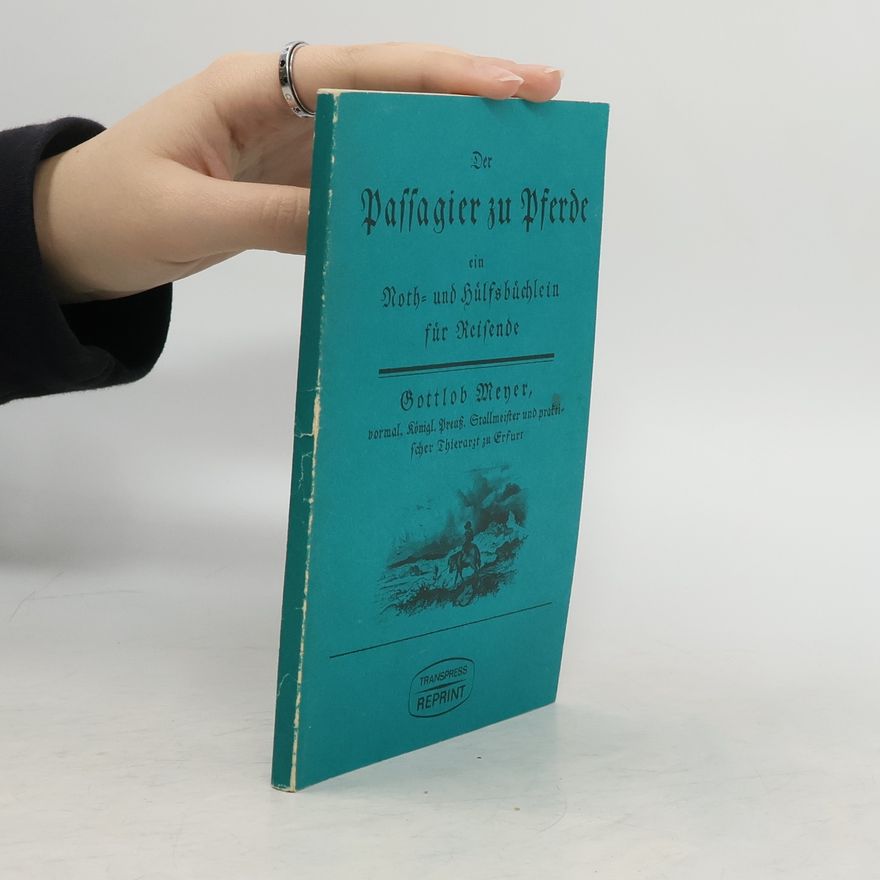 Gottlob Meyer Der Passagier zu Pferde