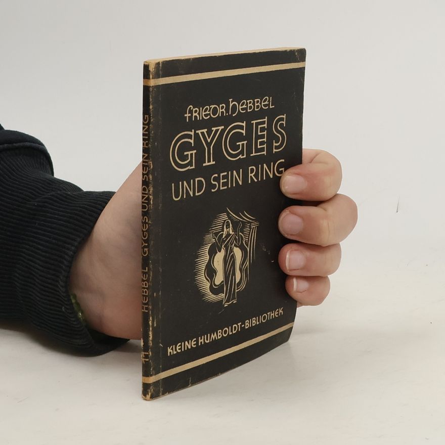 Christian Friedrich Hebbel Gyges und sein Ring