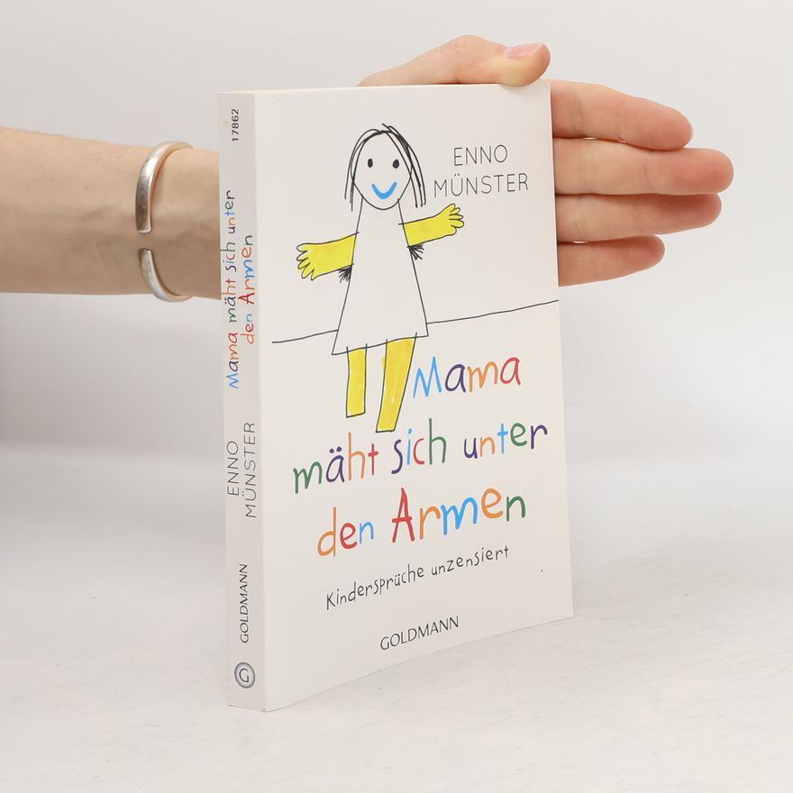 Enno Münster "Mama mäht sich unter den Armen!". Kindersprüche unzensiert