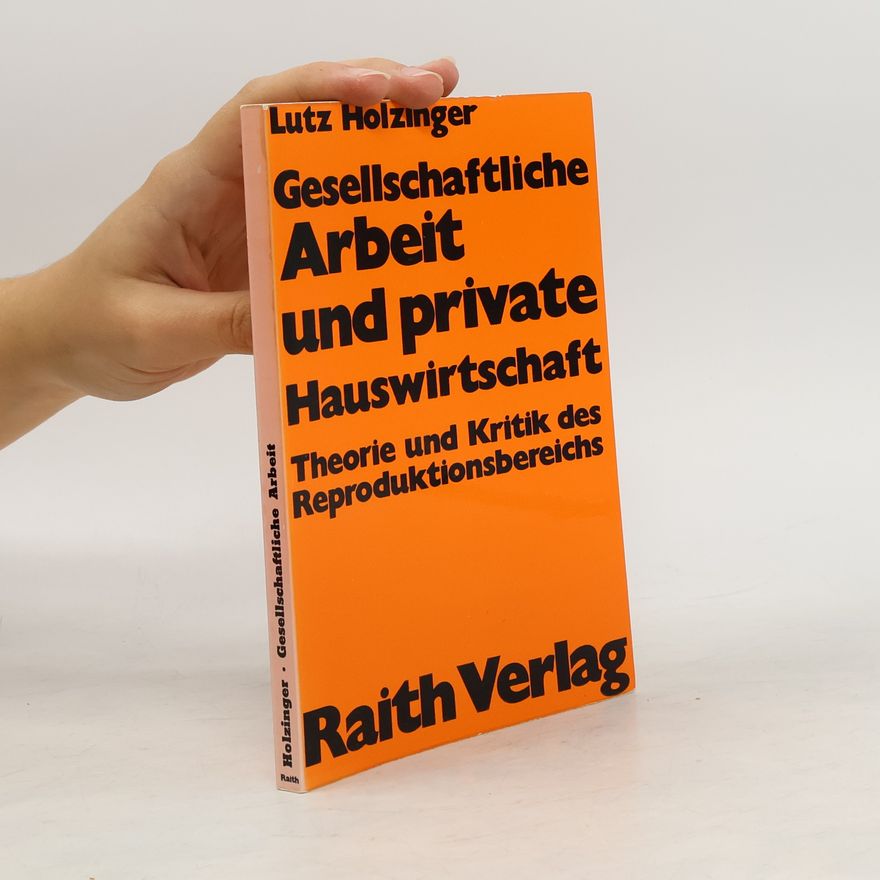 Lutz Holzinger Gesellschaftliche Arbeit und private Hauswirtschaft