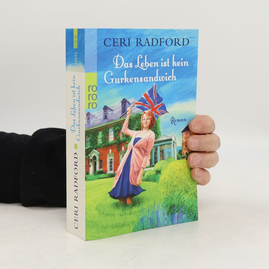 Ceri Radford Das Leben ist kein Gurkensandwich