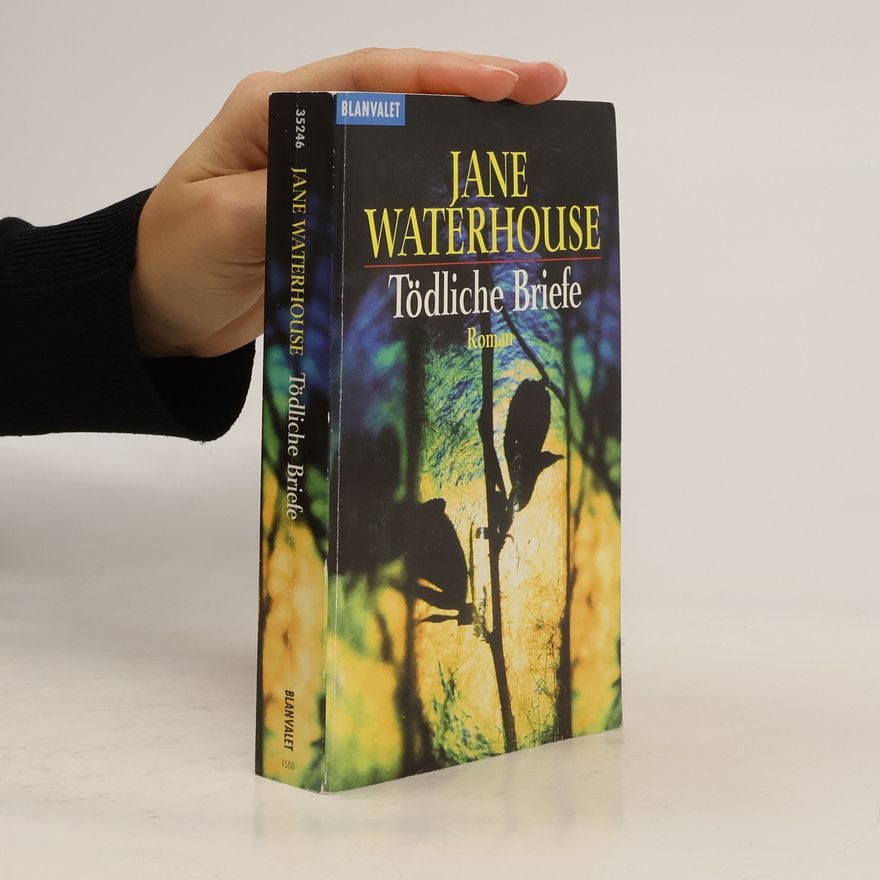 Jane Waterhouse Tödliche Briefe. Roman. Dtsch. v. Carsten Mayer