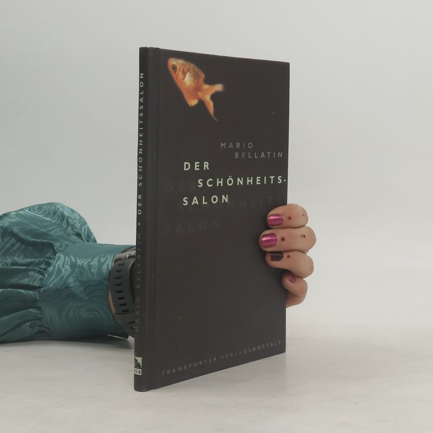 Mario Bellatin Der Schönheitssalon. Aus d. Span. v. Carina von Enzenberg