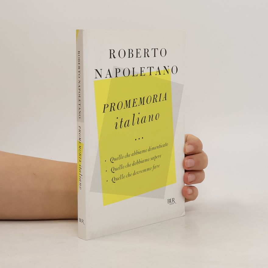 Roberto Napoletano Promemoria italiano. Quello che abbiamo dimenticato, quello che dobbiamo sapere, quello che dovremmo fare