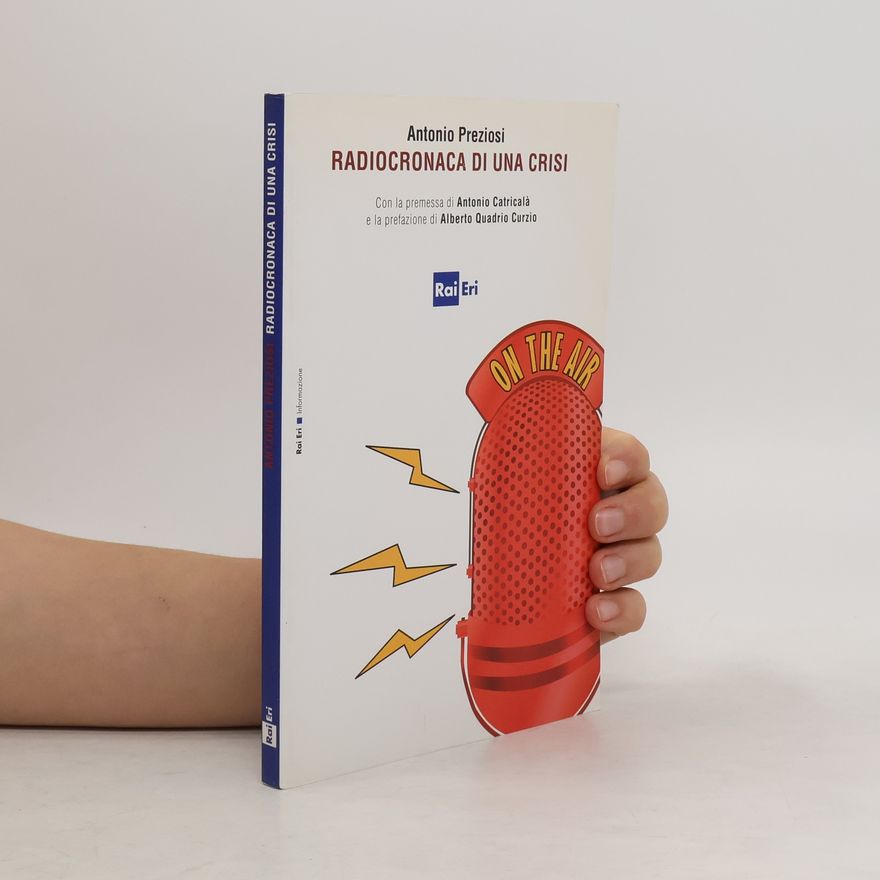 Antonio Preziosi Radiocronaca di una crisi