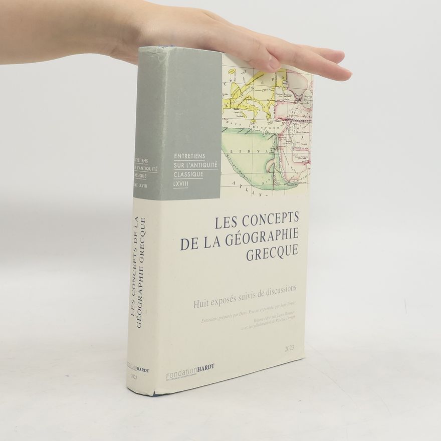 Pascale Démou Entretiens sur l'Antiquité classique - 68: Les concepts de la géographie grecque / Concepts of Greek Geography