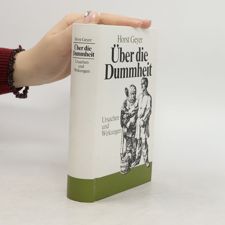 Horst Geyer Über die Dummheit