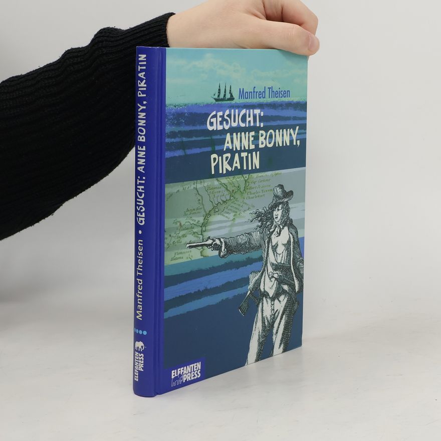 Manfred Theisen Gesucht: Anne Bonny, Piratin