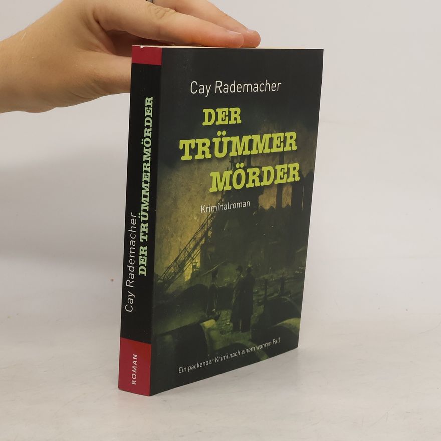 Cay Rademacher Der Trümmermörder