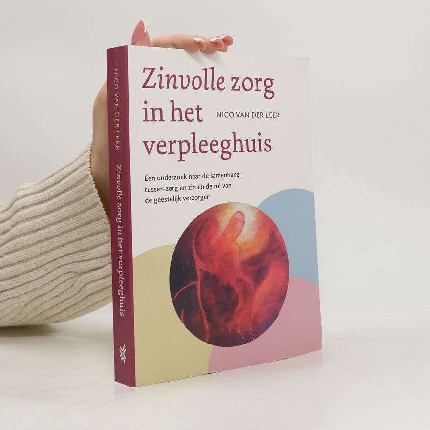 Nico A. Leer Zinvolle zorg in het verpleeghuis