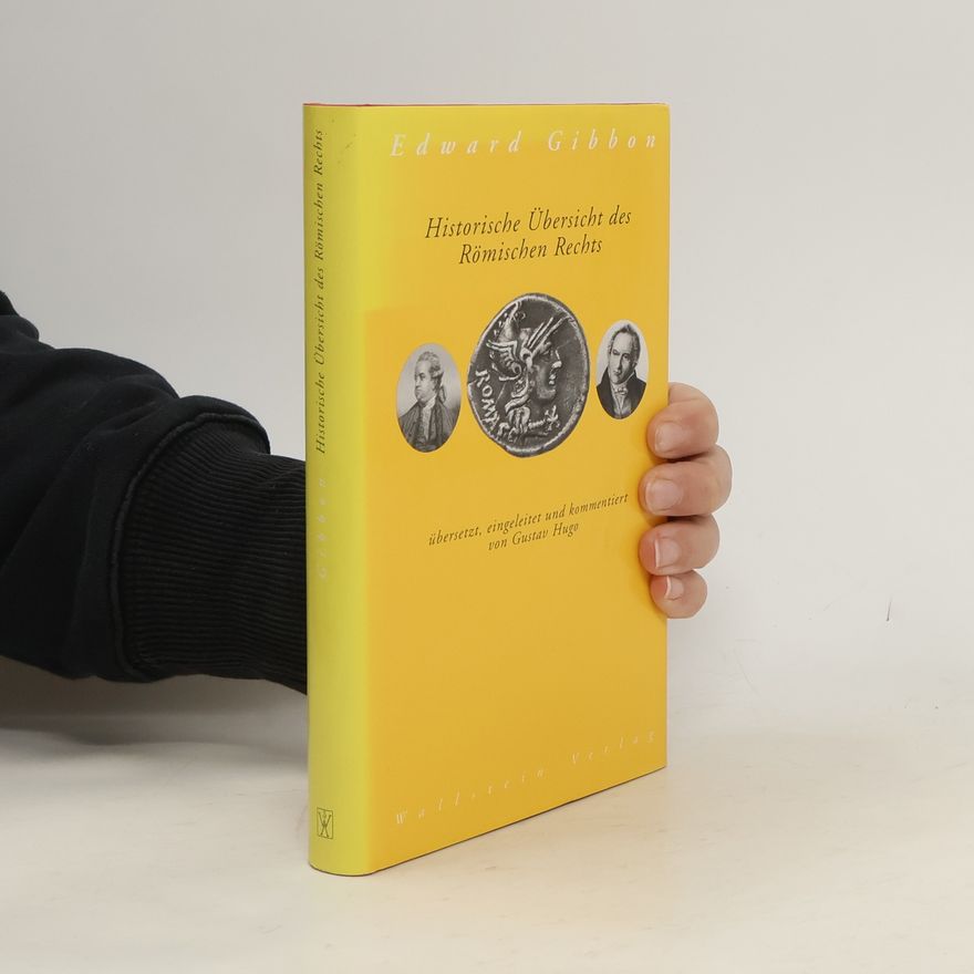 Edward Gibbon Historische Übersicht des römischen Rechts
