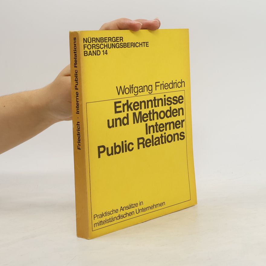 Wolfgang-Uwe Friedrich Erkenntnisse und Methoden interner Public Relations