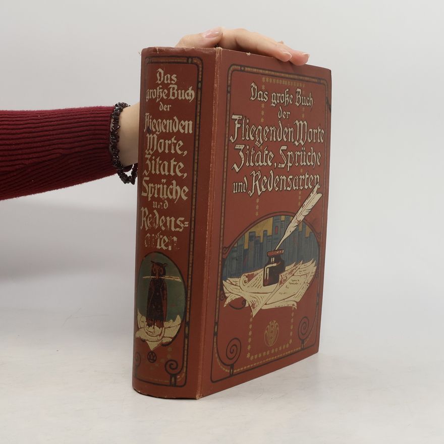 Otto Adolphi Das grosse Buch der Fliegenden Worte : Zitate, Sprüche und Redensarten