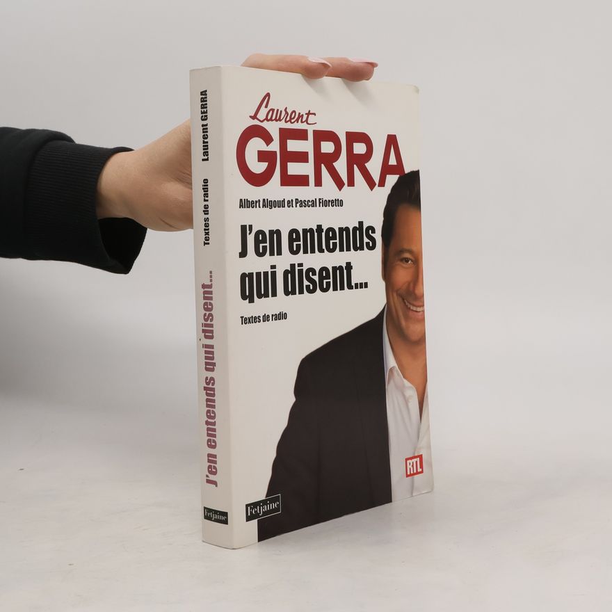 Laurent Gerra J'en entends qui disent...