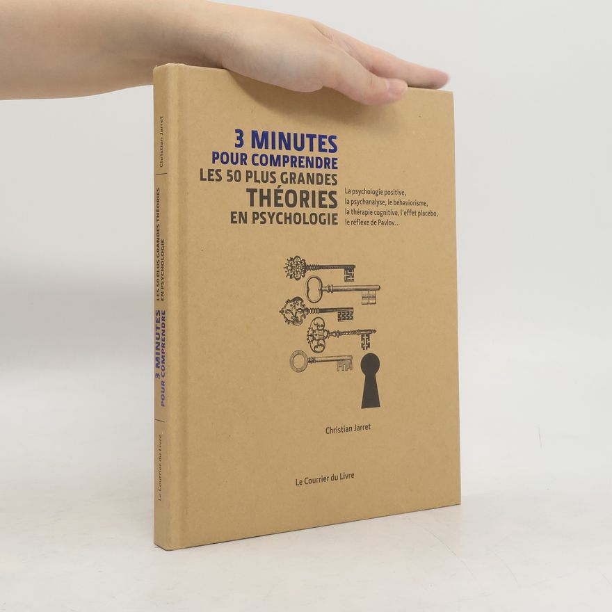 Christian Jarrett 3 minutes pour comprendre les 50 plus grandes théories en psychologie
